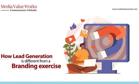 How Lead Generation is different from a Branding exercise